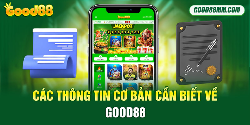 Nắm bắt các thông tin tổng quan để chắc chắn Good88 uy tín