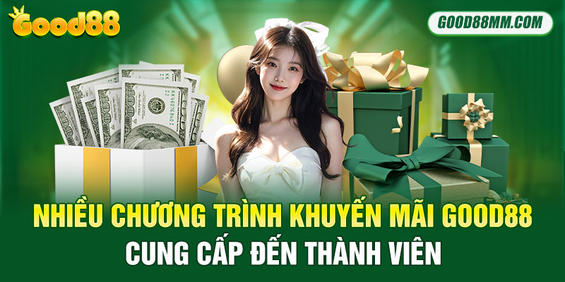 Nhiều chương trình khuyến mãi Good88 cung cấp đến thành viên