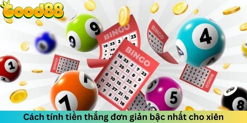 Cách tính tiền thắng đơn giản bậc nhất cho xiên