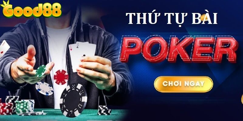 Thứ Tự Bài Poker – Newbie Cần　Ｎắm Chắc Để Nâng Tỷ Lệ Thắng