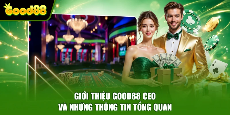 Giới Thiệu Good88 Ceo - Chuyên Trang Game Đổi Thưởng Uy Tín Giới thiệu Good88 ceo và những thông tin tổng quan