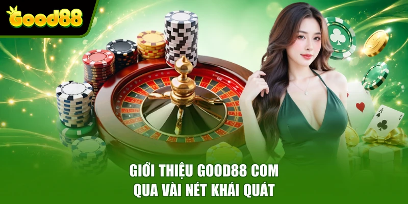 Giới Thiệu Good88 com - Nền Tảng Game Đổi Thưởng Chất Lượng Giới thiệu Good88 com qua vài nét khái quát