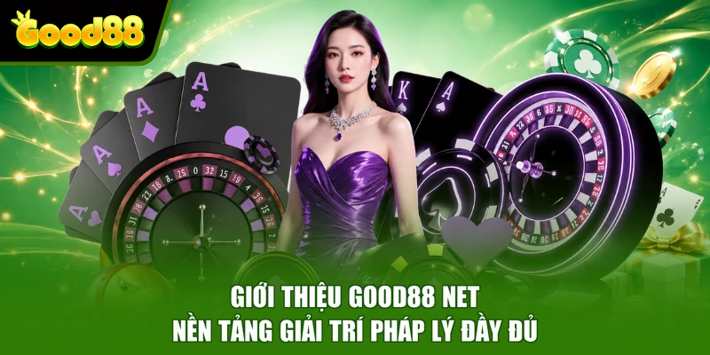 Giới Thiệu Good88 Net - Nền Tảng Giải Trí Pháp Lý Đầy Đủ Giới Thiệu Good88 Net - Nền Tảng Giải Trí Pháp Lý Đầy Đủ