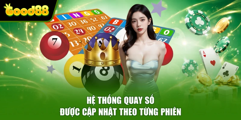 Hồ Chí Minh Vip Good88 - Hình Thức Đặt Cược Xổ Số Hiện Đại Hệ thống quay số được cập nhật theo từng phiên