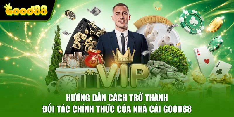GOOD88 Hướng dẫn cách trở thành đối tác chính thức của nhà cái GOOD88