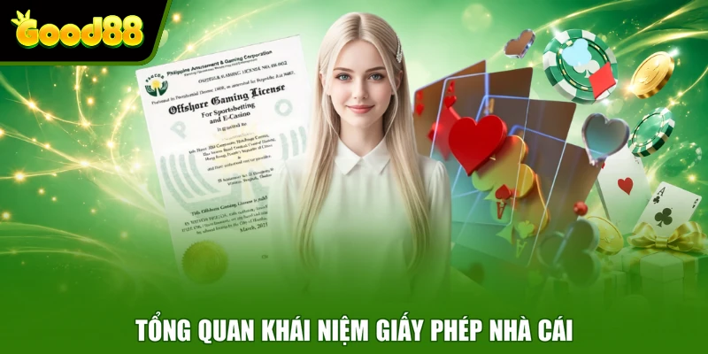 Giấy Phép Hoạt Động Good88 - Bảo Chứng Cho Uy Tín & An Toàn Tổng quan khái niệm giấy phép nhà cái