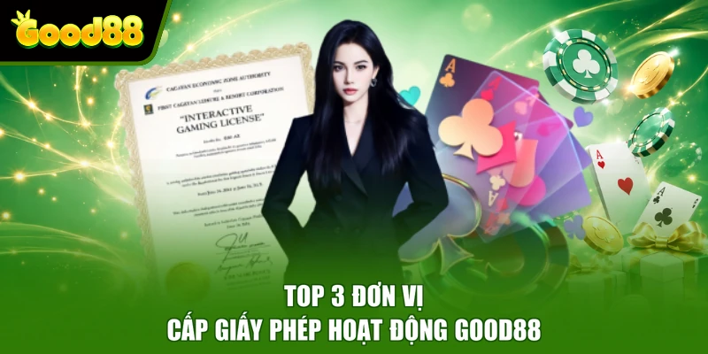 Giấy Phép Hoạt Động Good88 - Bảo Chứng Cho Uy Tín & An Toàn Top 3 đơn vị cấp giấy phép hoạt động Good88